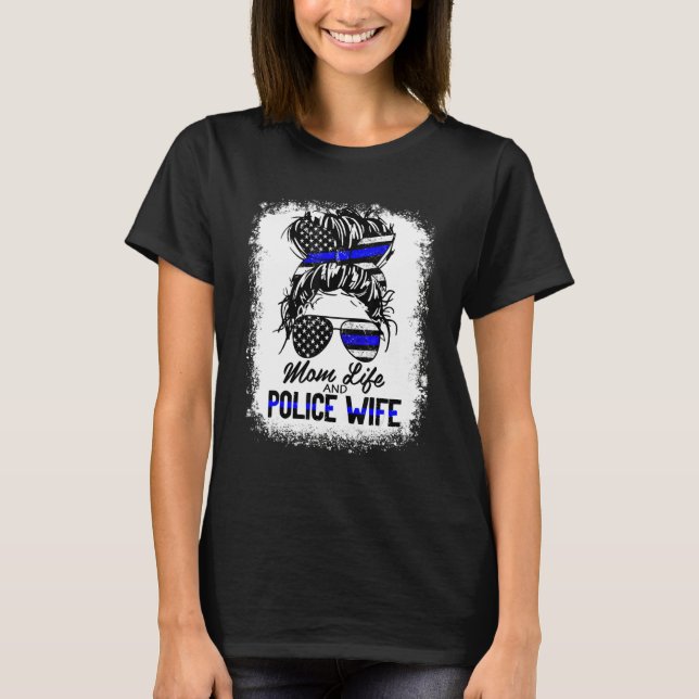 T-shirt Mom Life and Police Wife American US Flag Messy Bu (Devant)