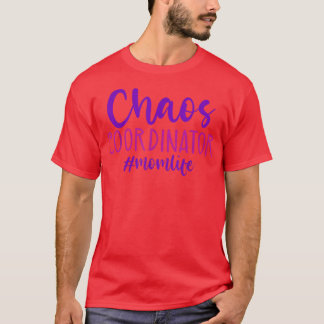 T-shirt Mom Life Chaos Coordinator Funny Mother Mama Women