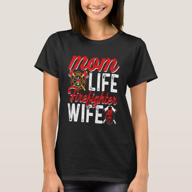 T-shirt Mom Life Firefighter Wife Funny Firefighting Firew (Devant)