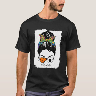 T-shirt Mom Life Messy Bun Hair Basketball Soccer Mom