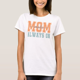 T-shirt Mom Mode Always On Retro Funny Mother's Day Gifts