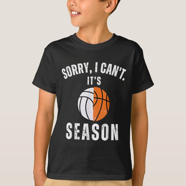 T-shirt Mom Of Both Sorry I Can't It's Basketball Volleyba (Devant)