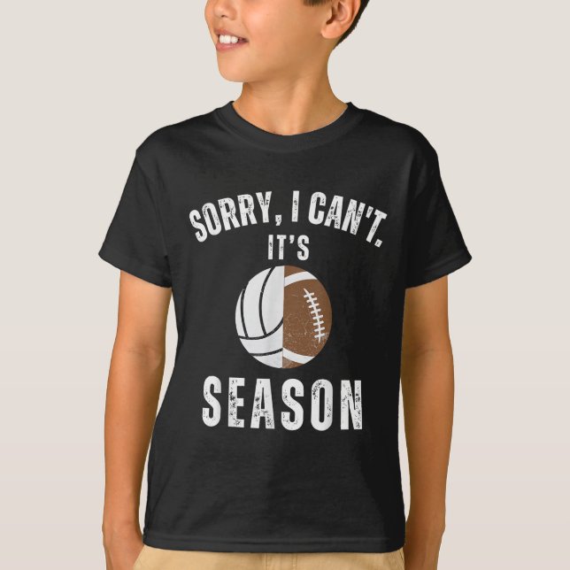 T-shirt Mom Of Both Sorry I Can't It's Volleyball Football (Devant)