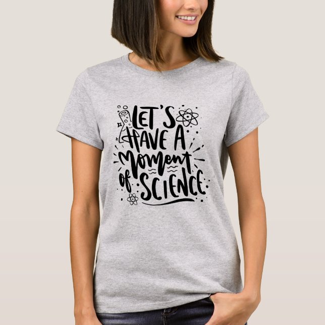 T-shirt Moment de la science | Noir Script Funny Nerd Pun (Devant)