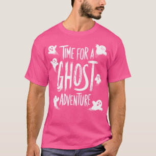 T-shirt Moment pour une aventure de fantôme Chasse aux fan