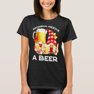T-shirt Momma A Besoin D'Un Jardinier De Bière Avec Des Gn