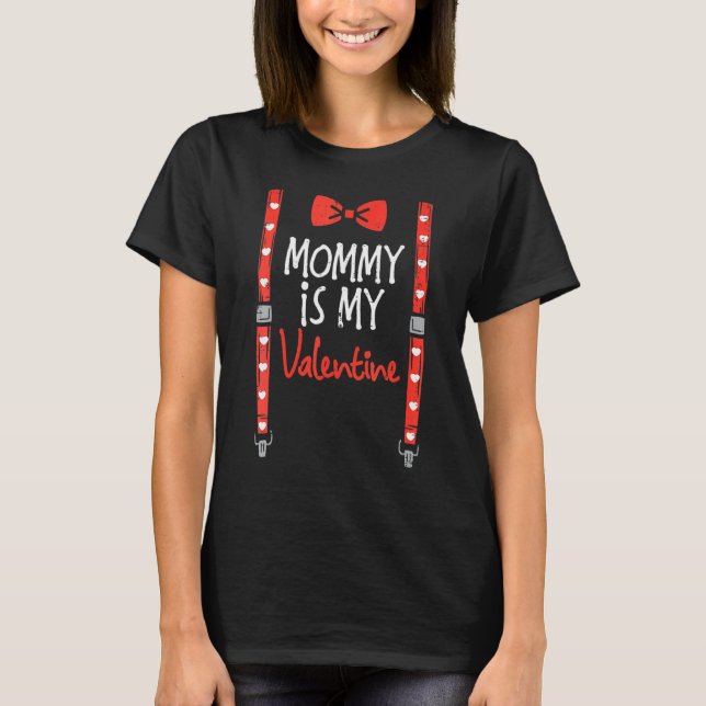T-shirt Mommy Is My Valentine Suspenders Valentines Day To (Devant)
