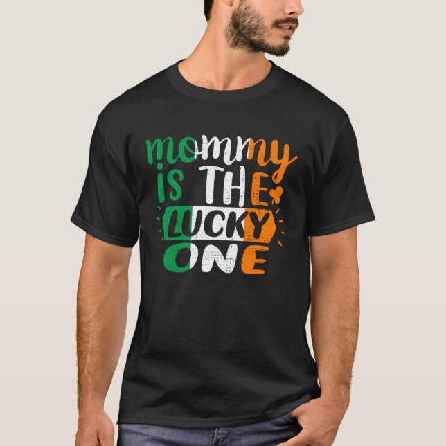 T-shirt Mommy Is The Lucky One St Patricks Day Irish Flag (Devant)