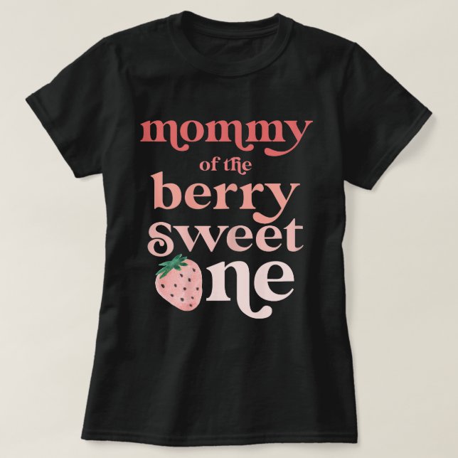 T-shirt Mommy of the Berry Sweet One Strawberry First Birt (Design devant)