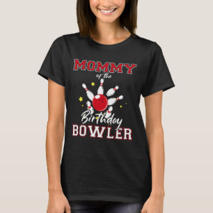 T-shirt Mommy Of The Birthday Bowler Anniversaire Bowling