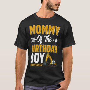 T-shirt Mommy Of The Birthday Boy Construction Truck Excav