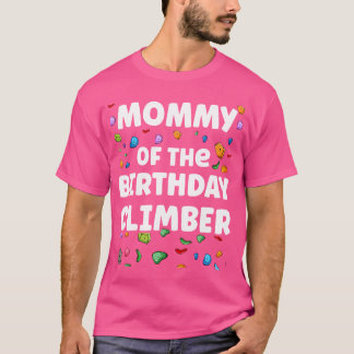 T-shirt Mommy Of The Birthday Climber Matching Family Clim