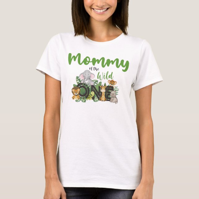 T-shirt Mommy of the Wild One Jungle Safari Zoo Animaux (Devant)