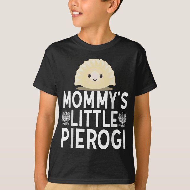 T-shirt Mommys Little Pierogi Cute Nourriture Polonaise Dy (Devant)