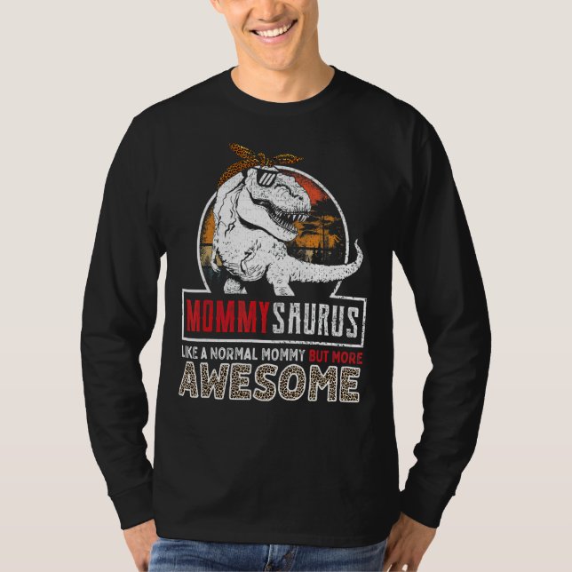 T-shirt Mommysaurus Comme Une Maman Normale, Mais Plus Fan (Devant)