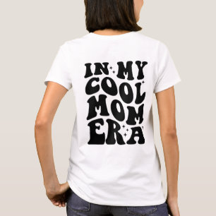 T-shirt Moms Club, Dans Mon Époque Maman Cool