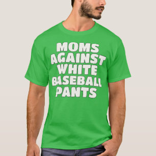 T-shirt Moms contre les pantalons blancs