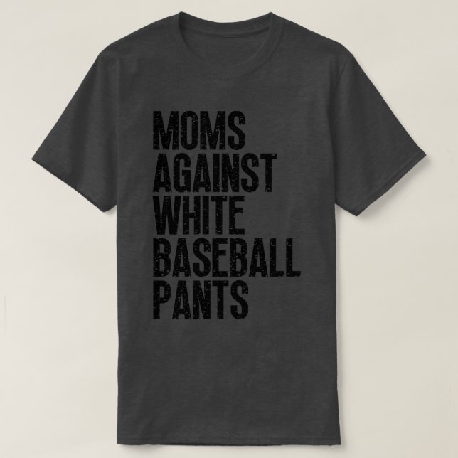 T-shirt Moms contre les pantalons blancs de baseball 25 (Design devant)