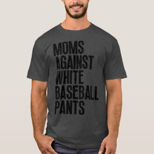 T-shirt Moms contre les pantalons blancs de baseball 25
