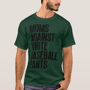 T-shirt Moms contre les pantalons blancs de baseball 25