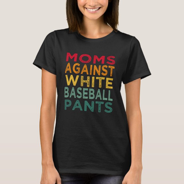 T-shirt Moms Contre Les Pantalons De Baseball Blanc Maman  (Devant)