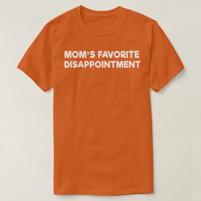 T-shirt Moms Déception préférée Maman Vie Mère Mère (Design devant)