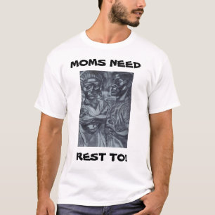 T-shirt MOMS DOIT RESTER ! tee