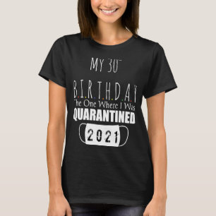 T-shirt mon 30e anniversaire celui où j'ai été mis en quar