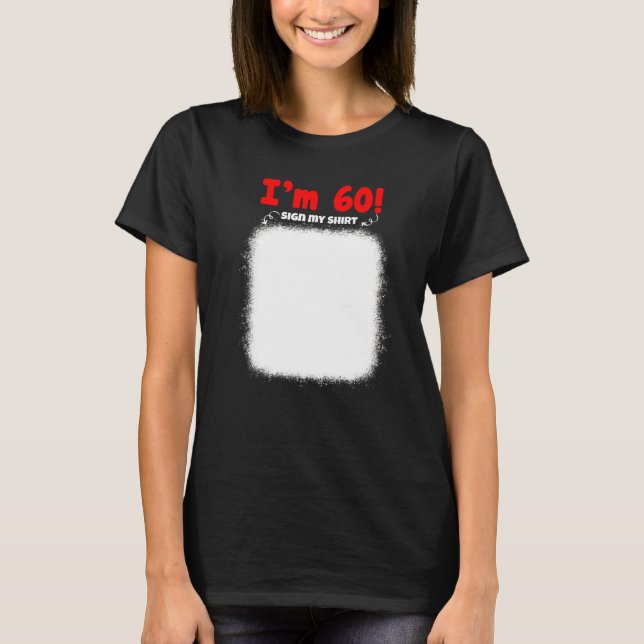 T-shirt Mon 60e anniversaire Signer Mon anniversaire drôle (Devant)