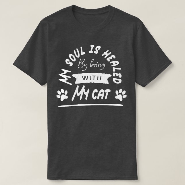 T-shirt Mon âme est guérie en étant avec mon chat (Design devant)