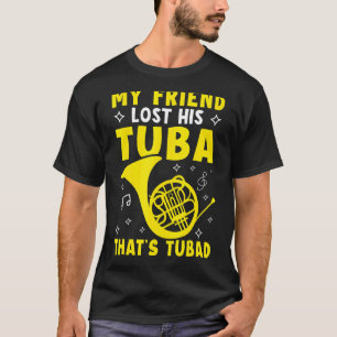 T-shirt Mon ami a perdu sa tuba  C'est le cor français tub