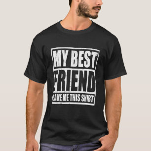 T-shirt Mon Ami Favori M'A Donné Cet Ami Déchiré