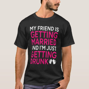 T-shirt Mon Ami Se Marie Et Je Viens De Me Marier