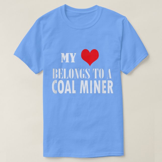 T-shirt Mon amour appartient à un mineur de charbon (Design devant)