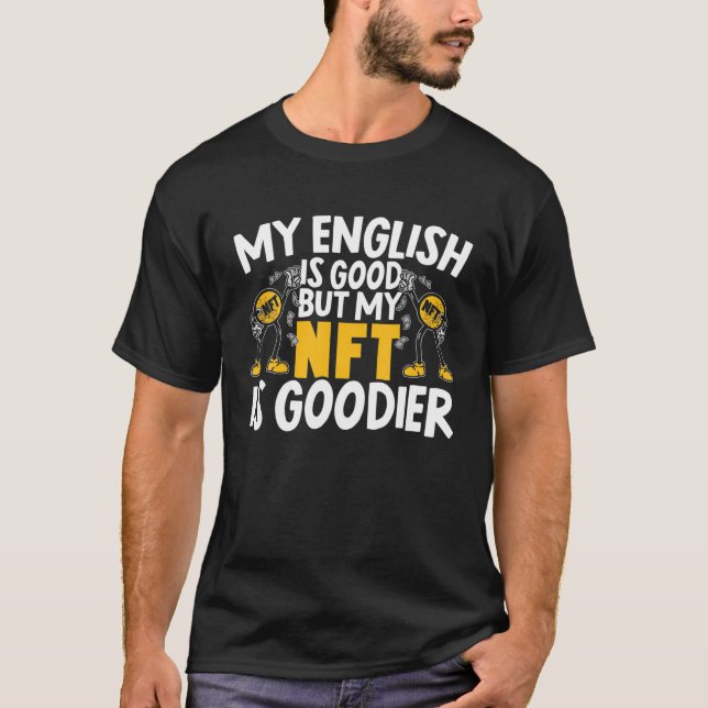 T-shirt Mon Anglais Est Bon Mais Mon NFT Est Goodier Crypt (Devant)