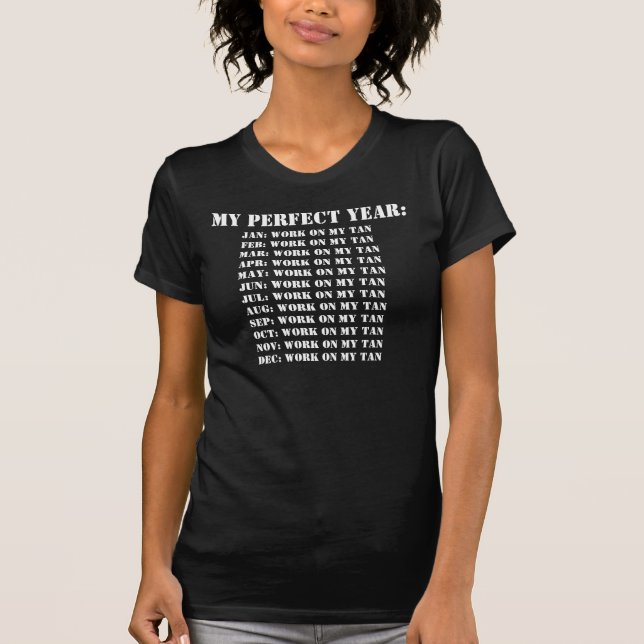 T-shirt Mon année parfaite - Travailler sur mon bronzage (Devant)
