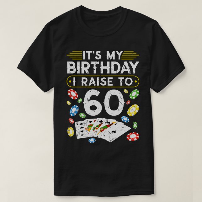 T-shirt Mon Anniversaire Je Monte À 60 Poker (Design devant)