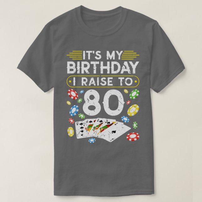 T-shirt Mon Anniversaire Je Monte À 80 Poker (Design devant)