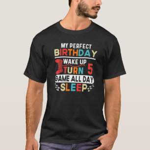 T-shirt Mon Anniversaire Parfait Se Réveiller Tour 5 Jeu T