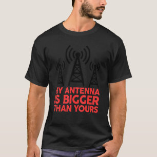 T-shirt Mon Antenne Est Plus Grande Que Votre Drôle Nerdy