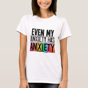 T-shirt Mon anxiété a angoisse amusant la sensibilisation