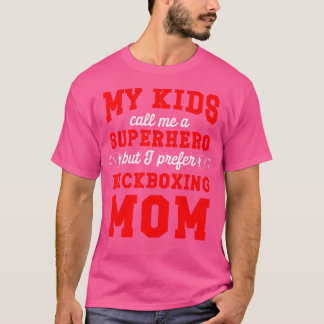 T-shirt Mon Appelle Moi Un Superhéros Mais Je Préfère Kick