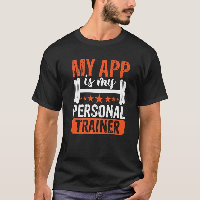 T-shirt Mon Application Est Mon Entraîneur Personnel Fitne (Devant)