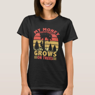 T-shirt Mon Argent Augmente Sur Les Arbres Logger Arborist