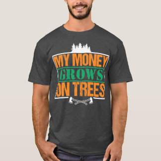T-shirt Mon Argent Gagne Sur Des Arbres Drôle Pun De Trava
