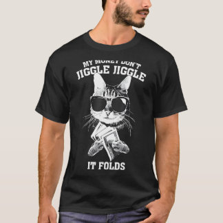 T-shirt Mon argent ne tremblote pas, il se plie Drôle de c