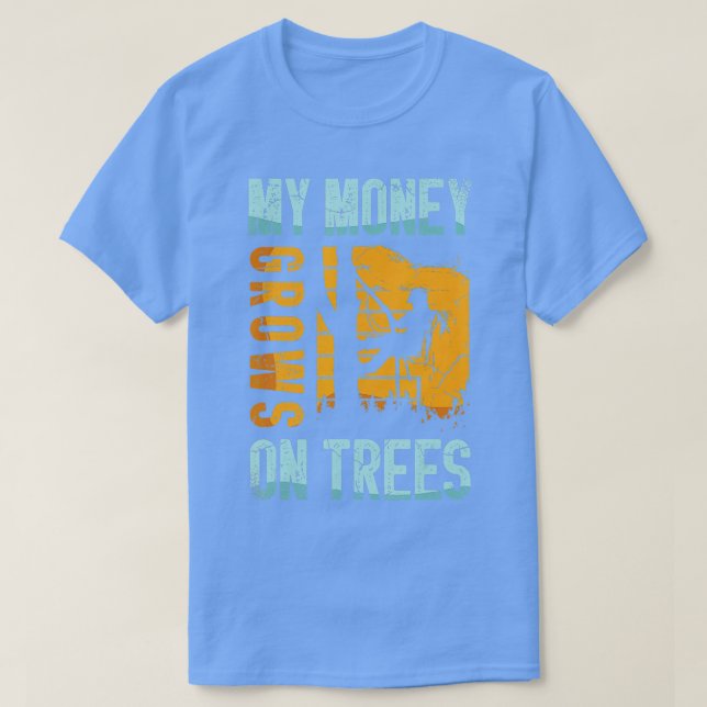 T-shirt Mon argent pousse sur les arbres pour un coupe-arb (Design devant)