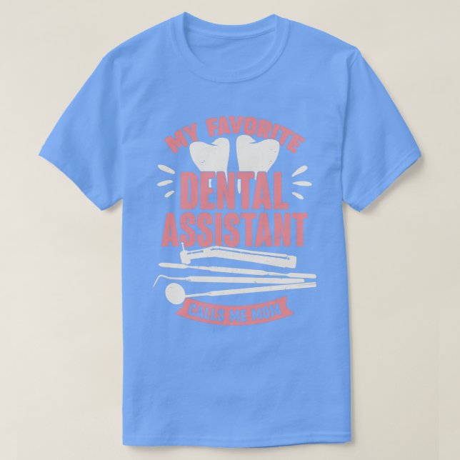 T-shirt Mon assistant dentaire préféré m'appelle maman (Design devant)