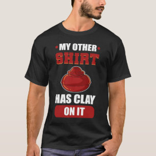 T-shirt Mon Autre A De L'Argile Sur Elle Sculpter
