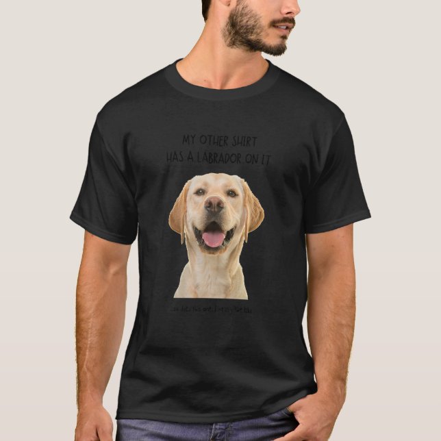 T-shirt Mon Autre Chose A Un Labrador Sur Elle Animaux De  (Devant)